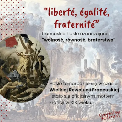 Wolność, równość, braterstwo Hasła Rewolucji Francuskiej