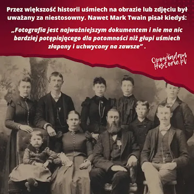 Brak uśmiechu na fotografii Brak uśmiechu na fotografii jako ciekawostka historyczna